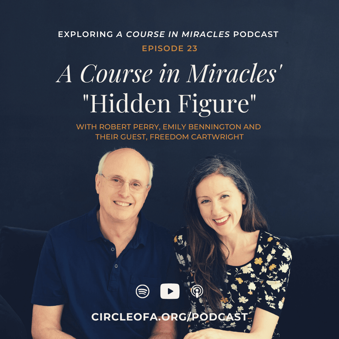 23: A Course in Miracles’ “Hidden Figure”