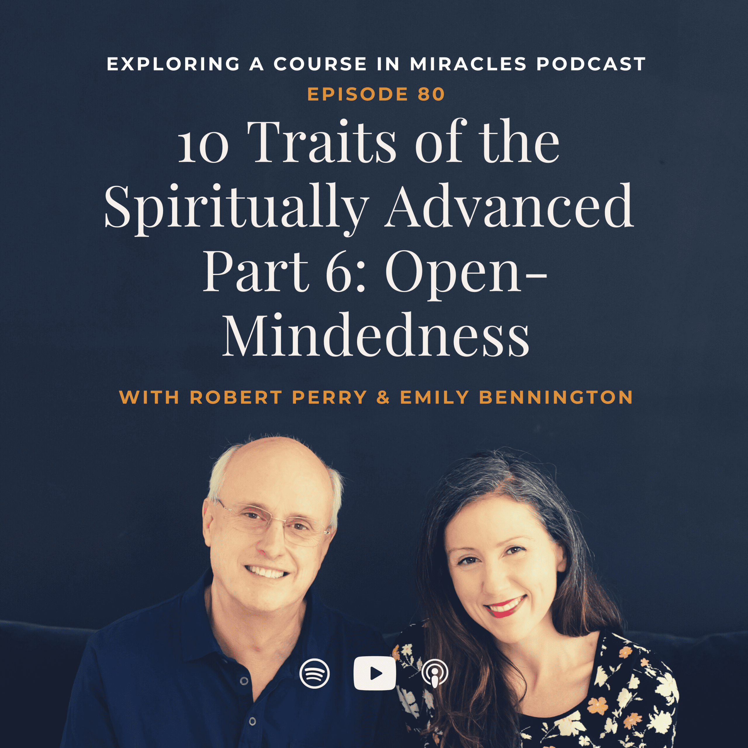 80: OPEN-MINDEDNESS 10 Traits of the Spiritually Advanced (Part 6 of 6)