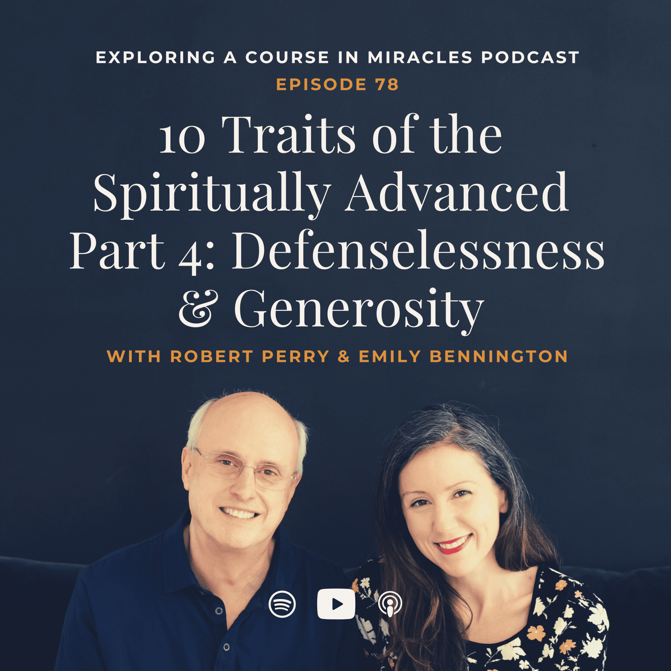 78: DEFENSELESSNESS & GENEROSITY 10 Traits of the Spiritually Advanced (Part 4 of 6)