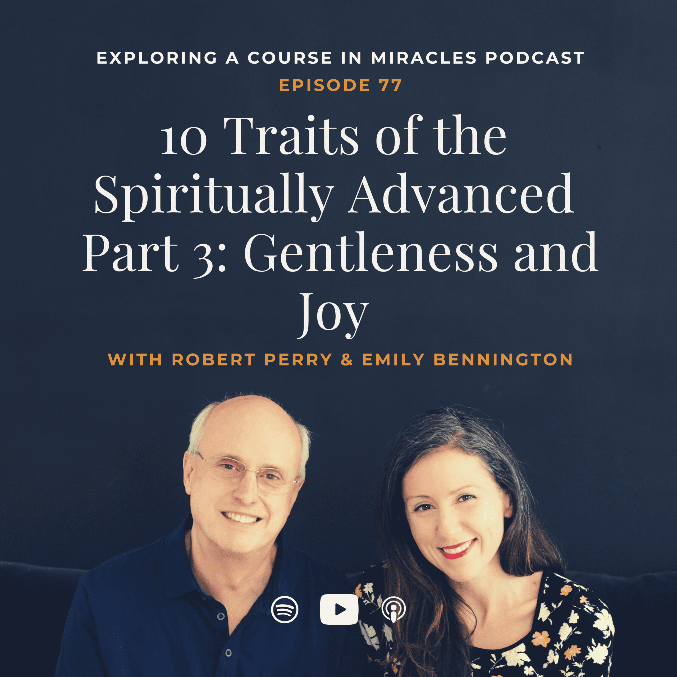 77: Gentleness & Joy: 10 Traits of the Spiritually Advanced (Part 3 of 6)