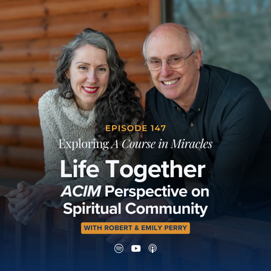 147: Life Together: ACIM Perspective on Spiritual Community (Sunday Gathering Sermon)