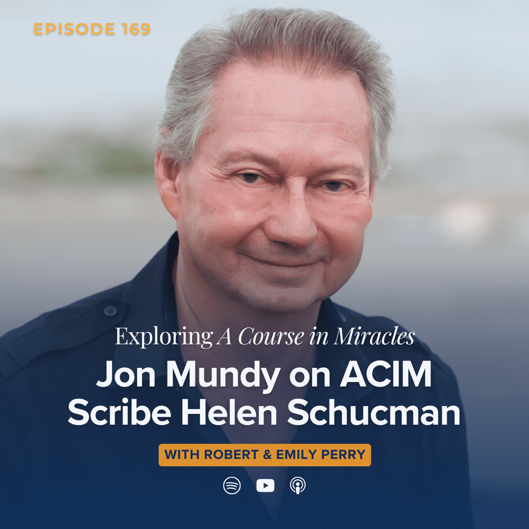 169: Jon Mundy on A Course In Miracles Scribe Helen Schucman