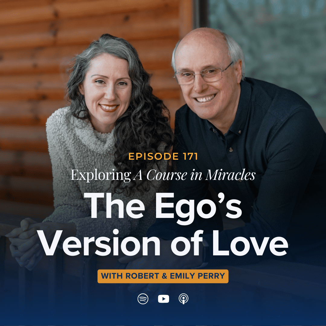 171: The Ego’s Version of Love