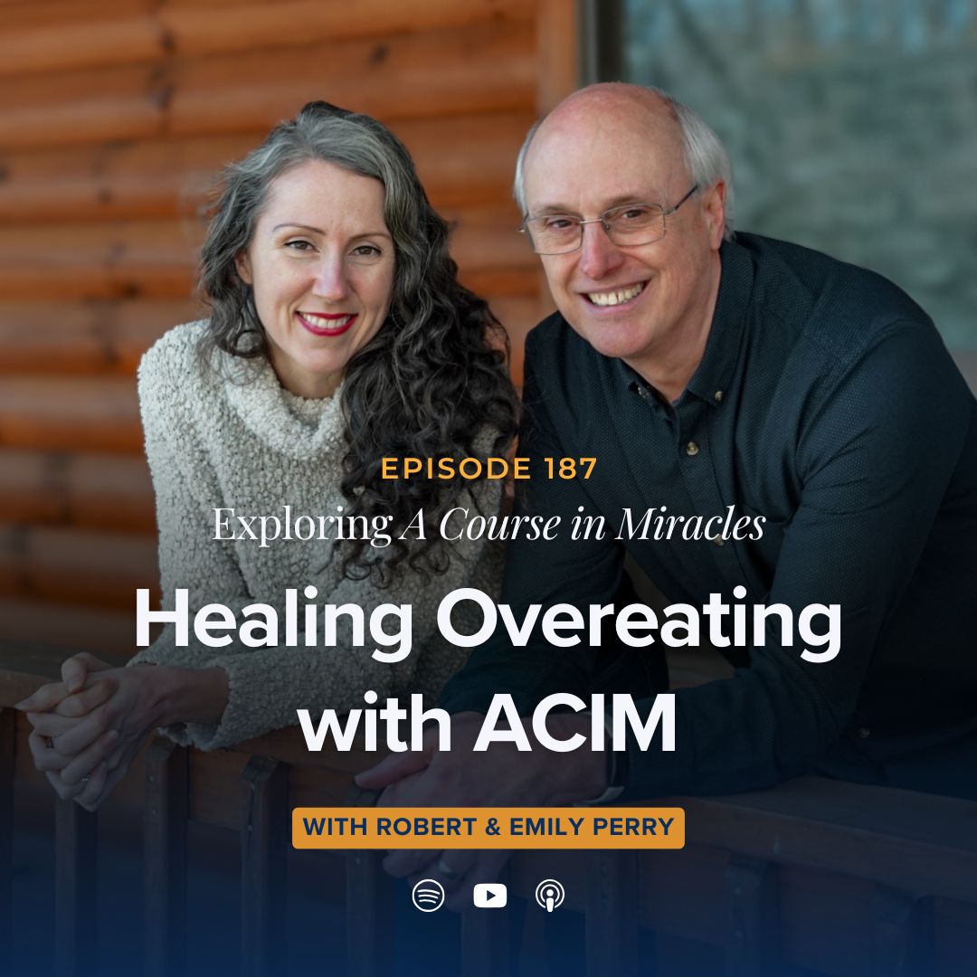 187: Healing Overeating with A Course in Miracles