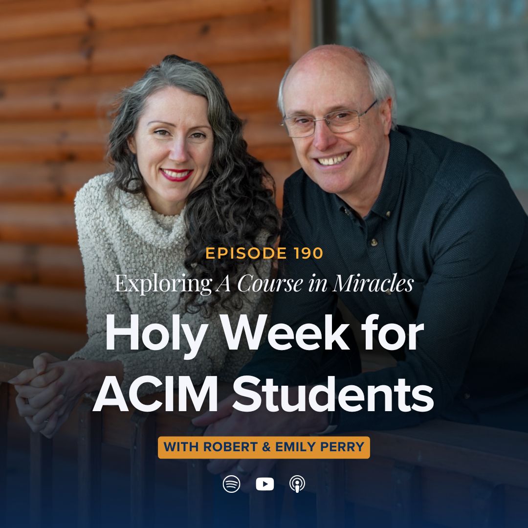 190: Holy Week for ACIM Students